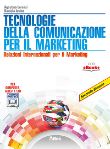 Tecnologie della comunicazione per il marketing. Per gli Ist. tecnici. Con e-book. Con espansione online