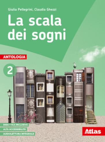 La scala dei sogni. Con Antologia, Quaderno delle competenze, Letteratura, Antologia attiva. Per la Scuola media. Con e-book. Con espansione online. Con 2 libri: Quaderno delle competenze-Letteratura. Vol. 2