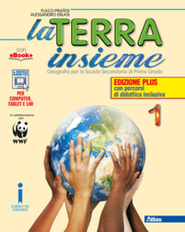 La terra insieme. Ediz. plus. Per le Scuole superiori. Con e-book. Con espansione online. Vol. 1: Europa e Italia