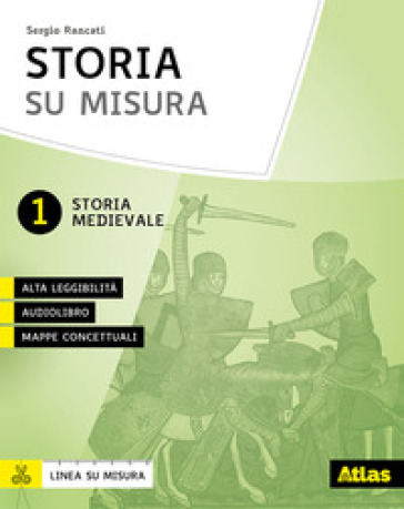 Storia su misura. Didattica inclusiva e contenuti fondamentali. Per la Scuola media. Con Contenuto digitale per download e accesso online. Vol. 1: Storia medioevale
