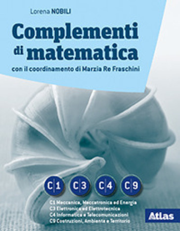 Complementi di matematica. Moduli C1-C3-C4-C9. Per le Scuole superiori. Con e-book. Con espansione online