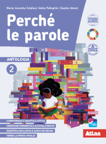 Perché le parole. Antologia. Con Epica, Letteratura, Quaderni delle competenze, Didattica inclusiva. Per la Scuola media. Con e-book. Con espansione online. Vol. 2
