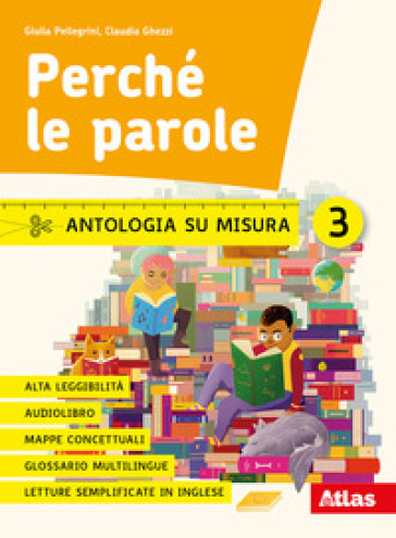 Perché le parole. Antologia. Con Epica, Letteratura, Quaderni delle competenze, Didattica inclusiva. Per la Scuola media. Con e-book. Con espansione online. Vol. 3