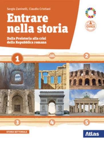 Entrare nella storia. Per il triennio delle Scuole superiori. Con e-book. Con espansione online. Vol. 1: Dalla preistoria alla crisi della repubblica