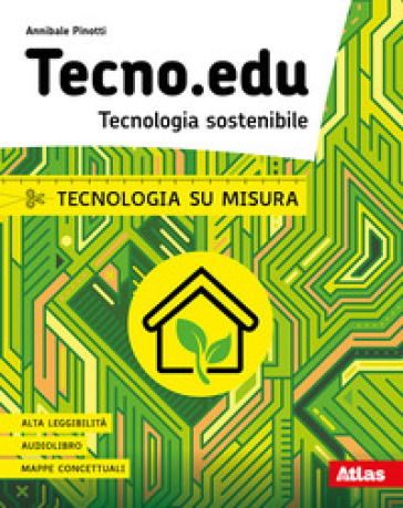 Tecno.edu. Tecnologia sostenibile. Tecnologia su misura. Per la Scuola media. Con e-book. Con espansione online