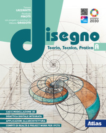 Disegno. Teoria, tecnica, pratica. Per le Scuole superiori. Con e-book. Con espansione online. Vol. A