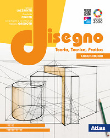 Disegno. Teoria, tecnica, pratica. Con Laboratorio. Per le Scuole superiori. Con e-book. Con espansione online
