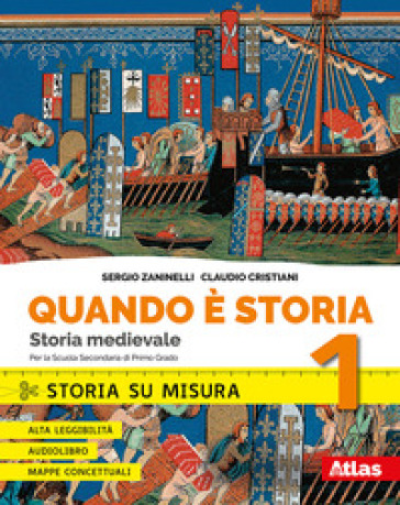 Quando è storia. Storia su misura. Per la Scuola media. Con ebook. Con espansioni online. Vol. 1: Storia medievale