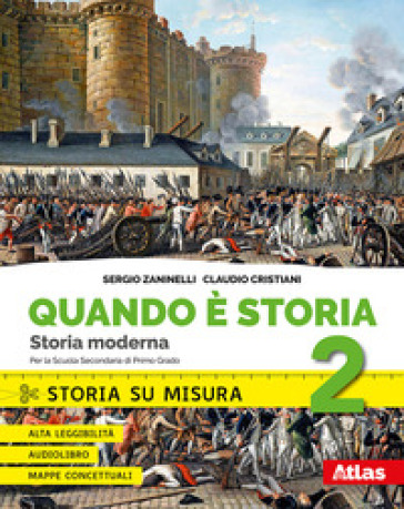 Quando è storia. Storia su misura. Per la Scuola media. Con ebook. Con espansioni online. Vol. 2: Storia moderna