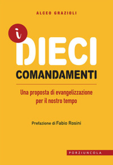 I dieci comandamenti. Una proposta di evangelizzazione per il nostro tempo