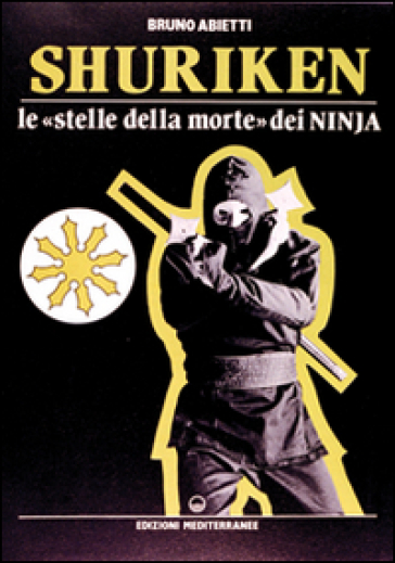 Shuriken. Le «stelle della morte» dei ninja