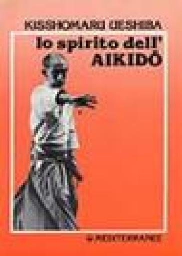 Lo Spirito Dell'aikido