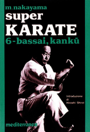 Super karate. Vol. 6: Kata Bassai e Kanku