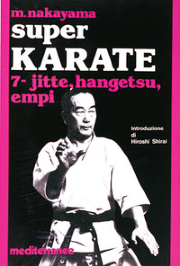 Super karate. Vol. 7: Kata Jutte, Hangetsu Empi
