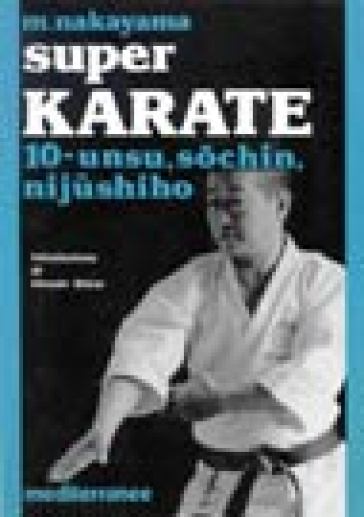 Super karate. Vol. 10: Unsu, Sochin, Nijushiho