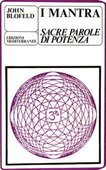 I mantra. Sacre parole di potenza