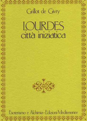 Lourdes. Città iniziatica