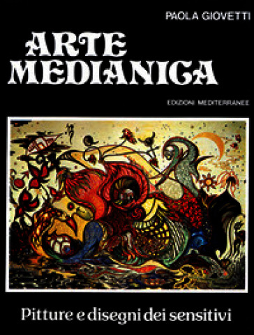 Arte medianica. Pitture e disegni dei sensitivi