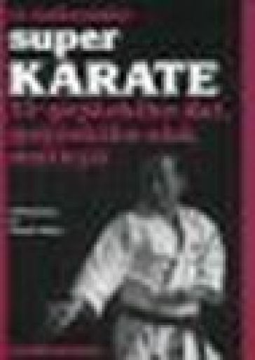 Super karate. Vol. 11: Gojushiho Dai, Gojushido Sho, Meikyo