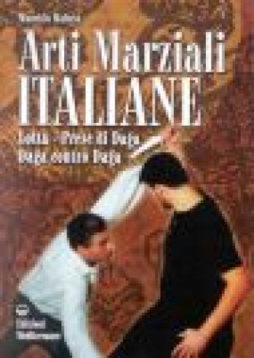 Arti marziali italiane. Lotta, prese di daga, daga contro daga