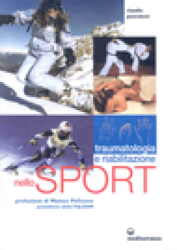 Traumatologia, pronto soccorso e riabilitazione nello sport agonistico