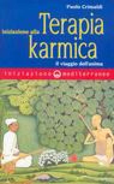 Iniziazione alla terapia karmica. Il viaggio dell'anima