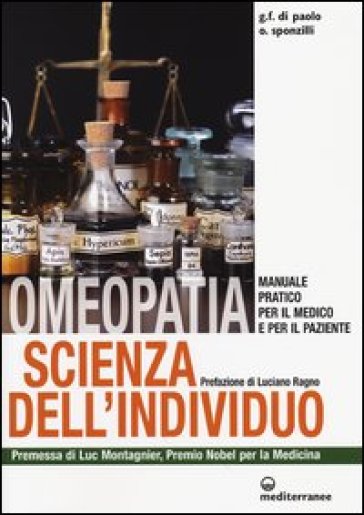 Omeopatia scienza dell'individuo. Manuale pratico per il medico e per il paziente