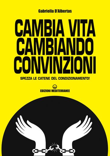 Cambia vita cambiando convinzioni
