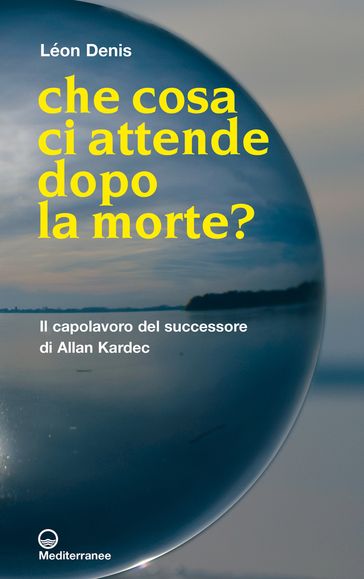 Che cosa ci attende dopo la morte?