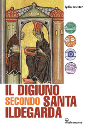 Il Digiuno Secondo Santa Ildegarda