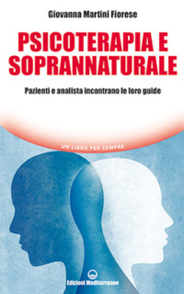 Psicoterapia e soprannaturale. Pazienti e analista incontrano le loro Guide