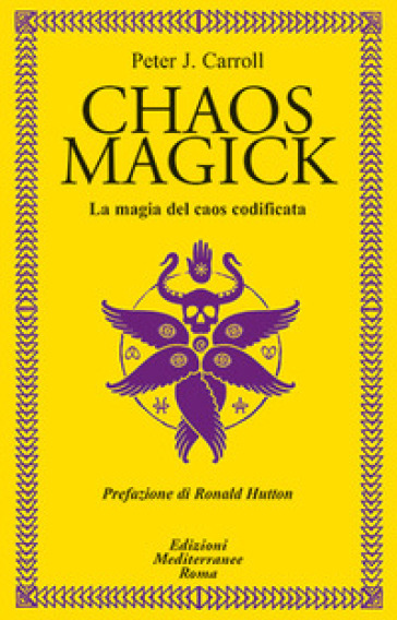 Chaos magick. La magia del caos codificata