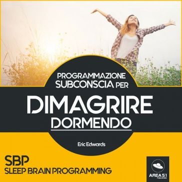 SBP - Programmazione Subconscia per dimagrire dormendo
