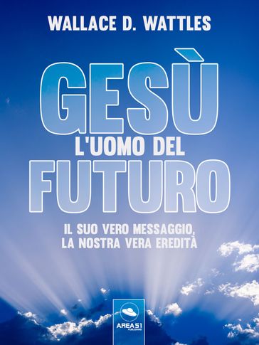 Gesù: l'uomo del futuro