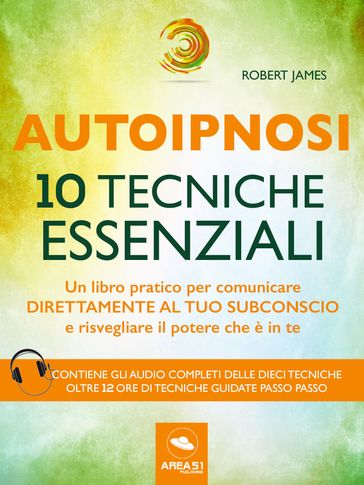 Autoipnosi. 10 tecniche essenziali