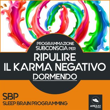 Programmazione Subconscia per ripulire il karma negativo dormendo