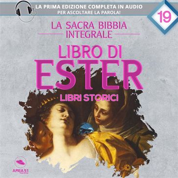 La sacra Bibbia integrale. Libro di Ester  Libri storici