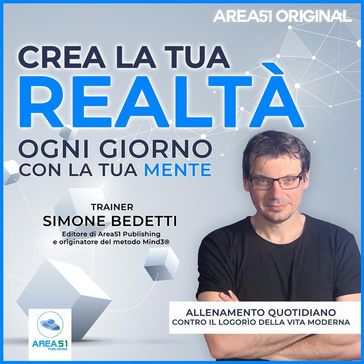 Area51 Original. Crea la tua realtà ogni giorno con la tua mente