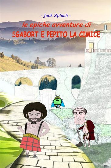 Le epiche avventure di Sgabort e Pepito la cimice