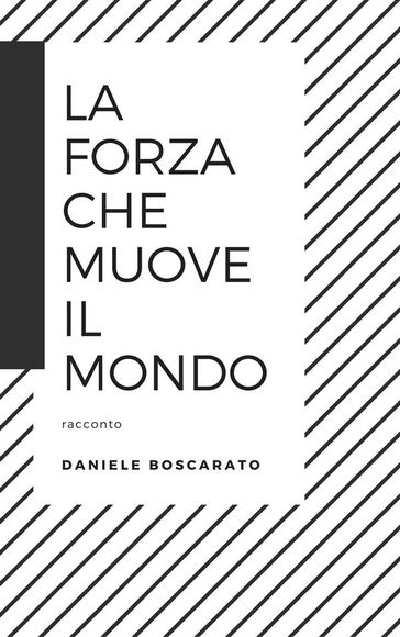 La forza che muove il mondo
