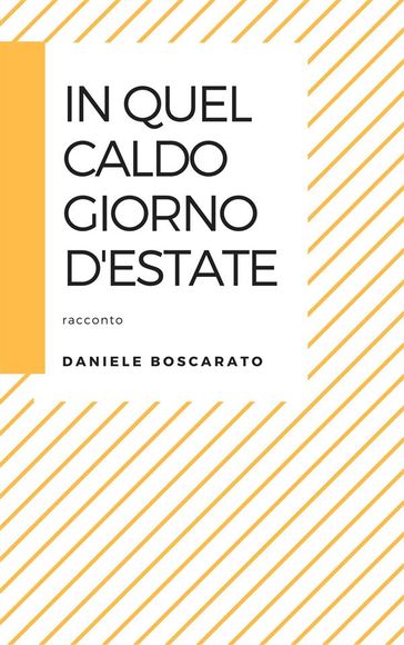 In quel caldo giorno d'estate