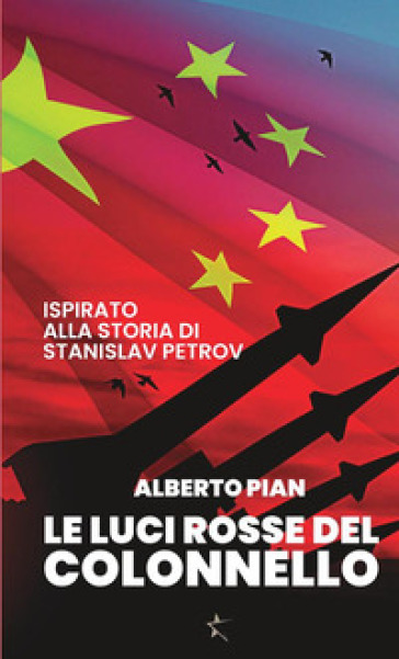 Le luci rosse del colonnello. Ispirato alla storia di Stanislav Petrov