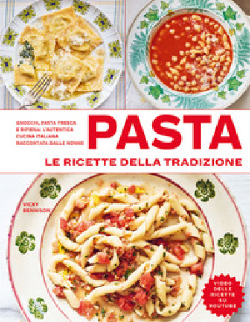 Pasta. Le ricette della tradizione. Ediz. a colori