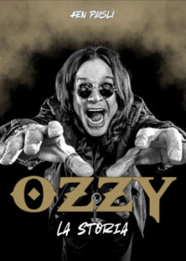 OZZY. LA STORIA. EDIZ. AMPLIATA