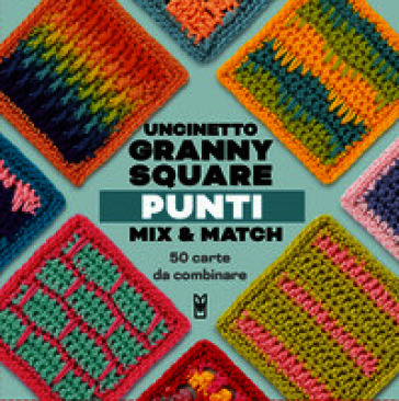 Uncinetto granny square. Punti. Mix & match. Ediz. a colori