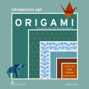 Introduzione agli origami. Ediz. a colori. Con 50 fogli con pattern originali