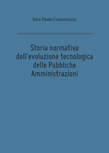 Storia normativa dell'evoluzione tecnologica delle pubbliche amministrazioni