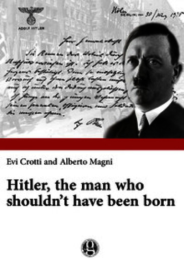 Hitler, the man who shouldn't have been born