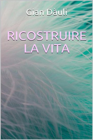 Ricostruire la vita