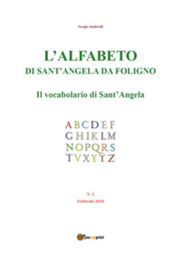 L'alfabeto di sant'Angela da Foligno (2018). Vol. 2: Il vocabolario di Sant'Angela (febbraio)